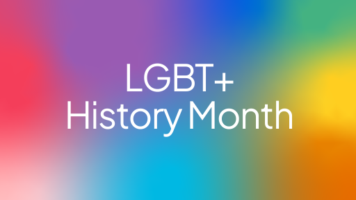 Colourful background with the text 'LGBT+ history month'