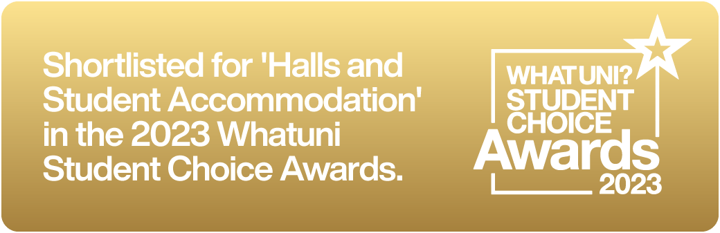 Text that reads: Shortlisted for 'Halls and Student Accommodation' in the 2023 Whatuni Student Choice Awards.