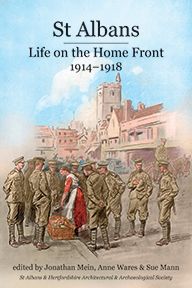 St Albans: Life on the Home Front, 1914-1918